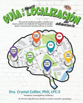 Guía de la NeuroLocalización: Una Guía de Ayuda para Padres y Familias Que Desean Prevenir Las Conductas de Riesgo de Los Jóvenes Desde el Conocimie - Paperback