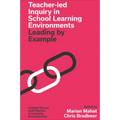 Teacher-Led Inquiry in School Learning Environments: Leading by Example - Hardcover