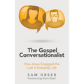 The Gospel Conversationalist: How Jesus Engaged the Lost in Everyday Life - Paperback