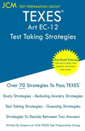 TEXES Art EC-12 - Test Taking Strategies: TEXES 178 Exam - Free Online Tutoring - New 2020 Edition - The latest strategies to pass your exam. - Paperback