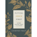 Putting Jesus First: A 21-Day Devotional Journey Through Colossians - Hardcover