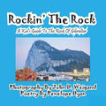 Rockin' The Rock, A Kid's Guide To The Rock Of Gibraltar - Paperback