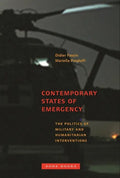 Contemporary States of Emergency: The Politics of Military and Humanitarian Interventions - Paperback