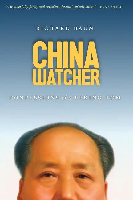 China Watcher: Confessions of a Peking Tom - Paperback