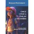 Once upon a time in childhood: Collection of short children's instructive stories - Paperback