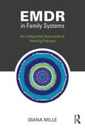 EMDR in Family Systems: An Integrated Approach to Healing Trauma - Paperback