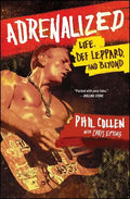 Adrenalized: Life, Def Leppard, and Beyond - Paperback