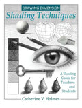 Drawing Dimension: Shading Techniques: A Shading Guide for Teachers and Students - Hardcover