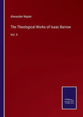 The Theological Works of Isaac Barrow: Vol. II - Paperback