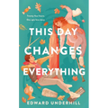 This Day Changes Everything - Hardcover