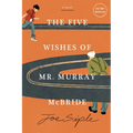 The Five Wishes of Mr. Murray McBride - Paperback