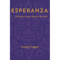 Esperanza: Daring to Dream Beyond Borders - Paperback
