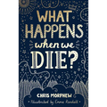 What Happens When We Die? - Paperback