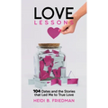 Love Lessons: 104 Dates and the Stories That Led Me to True Love - Hardcover