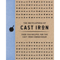 The Encyclopedia of Cast Iron: Over 350 Recipes for the Cast Iron Connoisseur - Hardcover
