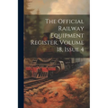 The Official Railway Equipment Register, Volume 18, Issue 4 - Paperback