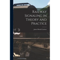Railway Signaling in Theory and Practice - Paperback