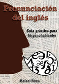 Pronunciación del inglés: Guía práctica para hispanohablantes - Paperback