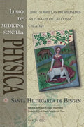Physica. Libro de Medicina Sencilla: Subtilitatum Diversarum Naturarum Creaturarum I. Liber Simplicis Medicinae - Paperback