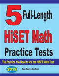 5 Full-Length HiSET Math Practice Tests: The Practice You Need to Ace the HiSET Math Test - Paperback