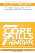 The 7 Core Skills of Everyday Happiness: Scientifically Proven Skills for a Happier, More Meaningful Life - Paperback