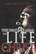 The Death of Adam / The Life of Christ: Determining the Nature of the Resurrection - Paperback