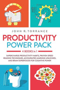 Productivity Power Pack - 4 Books in 1: Supercharge Productivity Habits, Proven Speed Reading Techniques, Accelerated Learning Unlocked, and Eating fo - Paperback