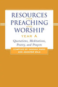 Resources for Preaching and Worship--Year a: Quotations, Meditations, Poetry, and Prayers - Paperback