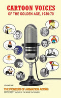 Cartoon Voices of the Golden Age, 1930-70 Vol. 1 (hardback) - Hardcover