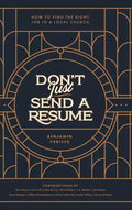 Don't Just Send a Resume: How to Find the Right Job in a Local Church - Hardcover