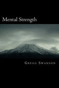 Mental Strength: Mental Training Skills to Develop Courage, Confidence and Commitment - Paperback