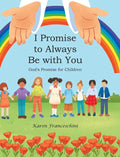 I Promise to Always Be with You: God's Promise for Children - Hardcover