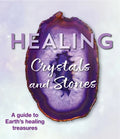 Healing Crystals and Stones: A Guide to Earth's Healing Treasures - Paperback