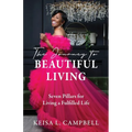 The Journey to Beautiful Living: Seven Pillars for Living a Fulfilled Life - Paperback