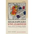Shakespeare Unlearned: Pedantry, Nonsense, and the Philology of Stupidity - Hardcover