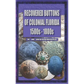 Recovered Buttons of Colonial Florida 1500s - 1800s - Paperback