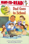 Dad Goes to School: Ready-To-Read Level 1 - Hardcover