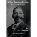 A Bass Reeves Adventure - Give Me The Warrant - Paperback