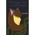 The Tragic Tale of a Half Breed - Paperback