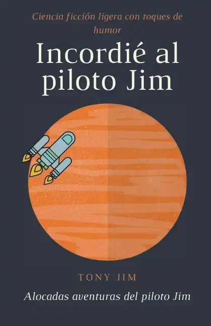 Incordié al piloto Jim - Paperback