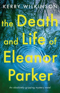 The Death and Life of Eleanor Parker: An Absolutely Gripping Mystery Novel - Paperback