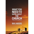 What You Need to Know about the Church: 12 Lessons That Can Change Your Life - Paperback