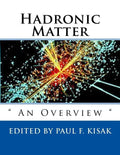 Hadronic Matter: " An Overview " - Paperback