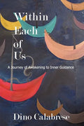 Within Each of Us: A Journey of Awakening to Inner Guidance - Paperback