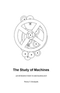 The Study of Machines: An Introduction to Mechanology - Paperback