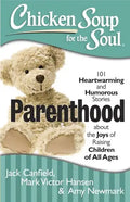 Parenthood: 101 Heartwarming and Humorous Stories about the Joys of Raising Children of All Ages - Paperback