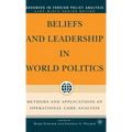 Beliefs and Leadership in World Politics: Methods and Applications of Operational Code Analysis - Hardcover