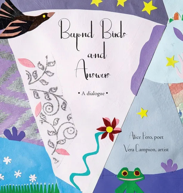 Beyond Birds and Answers: A Dialogue - Hardcover
