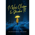 I Was Chosen to Make It - Paperback