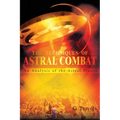 The Techniques of Astral Combat: An Analysis of the Astral Planes - Paperback